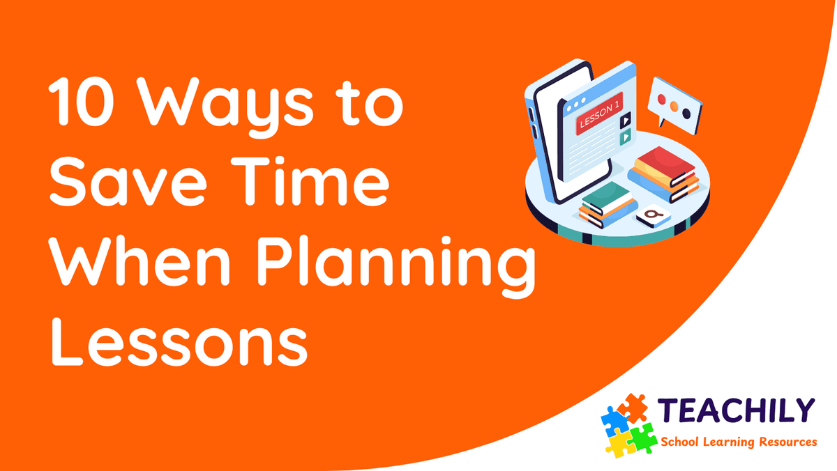 10 Ways to Save Time When Planning Lessons